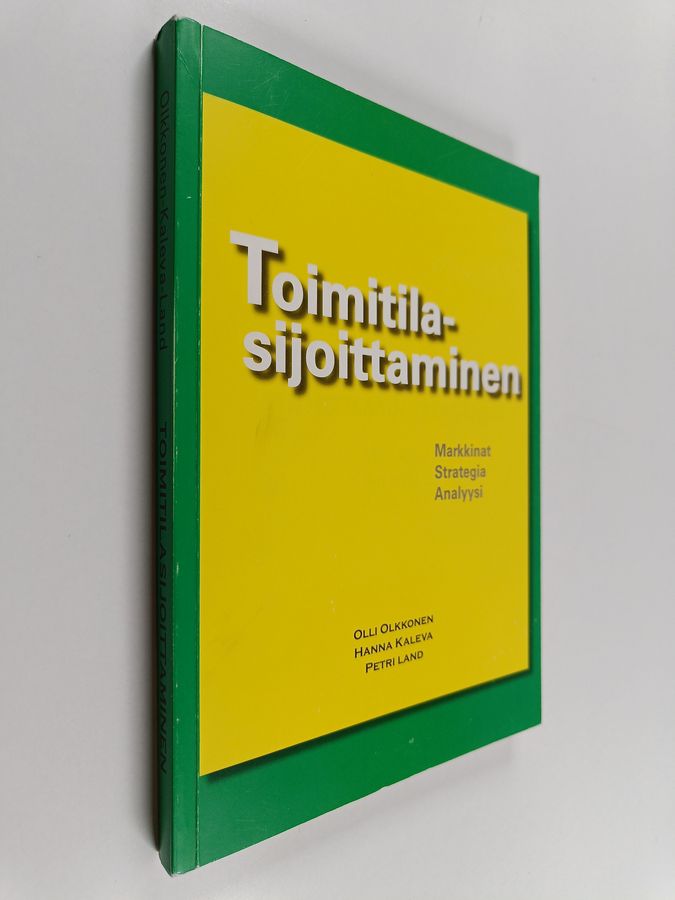 Olli Olkkonen : Toimitilasijoittaminen : markkinat, strategia, analyysi